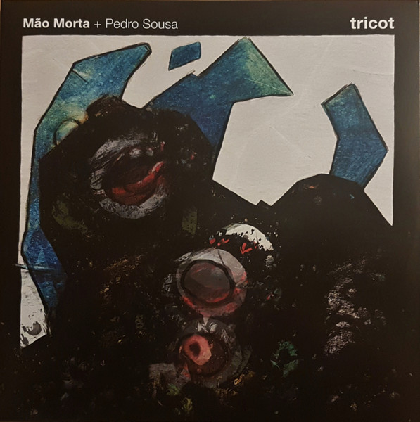 Mão Morta + Pedro Sousa - Tricot | Rastilho Records (233LP2023) - main