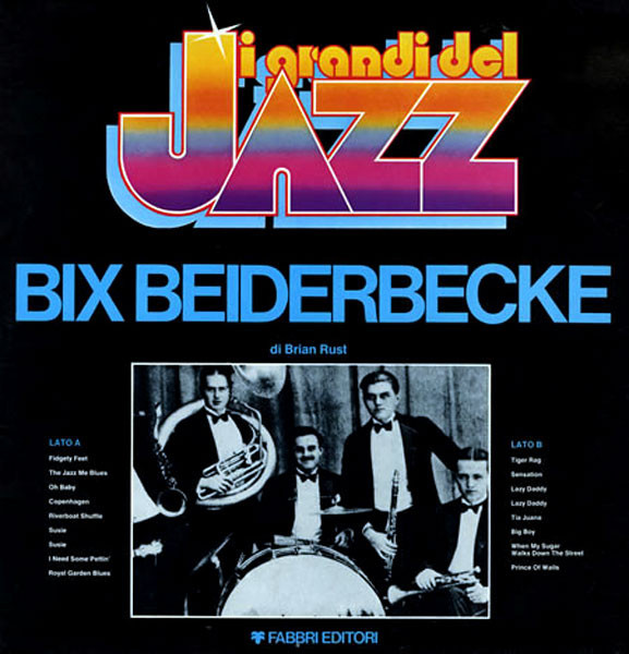Bix Beiderbecke - Bix Beiderbecke | Fabbri Editori (GdJ 71)