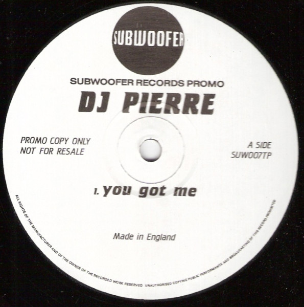 DJ Pierre - You Got Me | Subwoofer (SUW007TP)