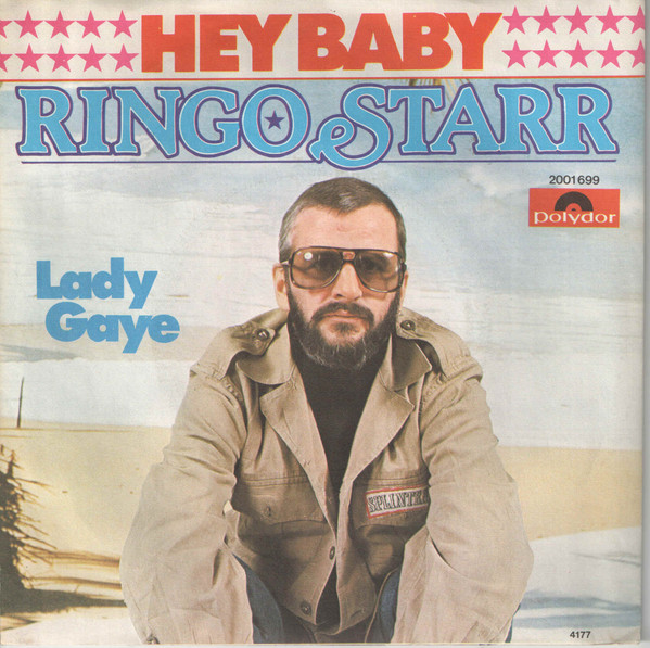 Ringo Starr - Hey Baby / Lady Gaye | Polydor (2001 699)