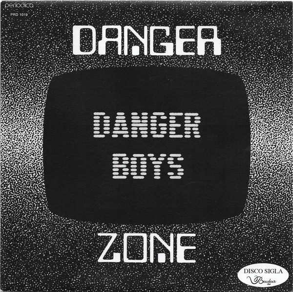 Danger Boys - Danger Zone | Periodica Records (PRD 1019)
