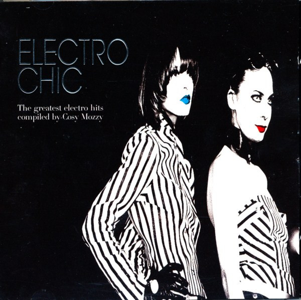 Various - Electro Chic - The Greatest Electro Hits Compiled By Cosy Mozzy | BMG (82876 59578 2)