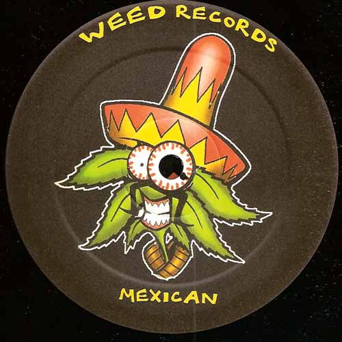 Maissouille / DJ Panik - Mexican | Weed Records (WEED 001)