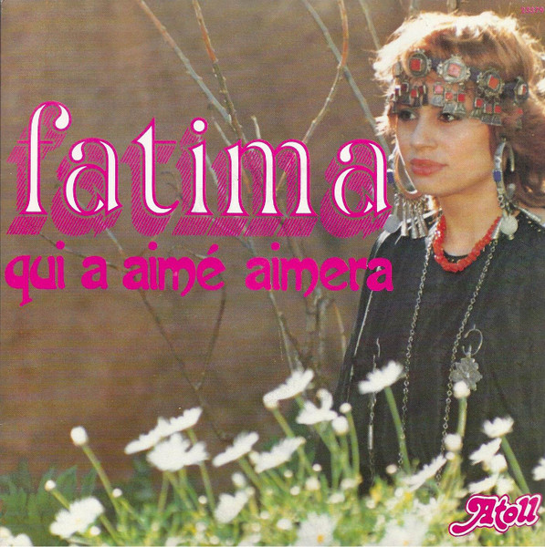 Fatima - Qui A Aimé Aimera / Douz, Douz | Atoll Music (23379)