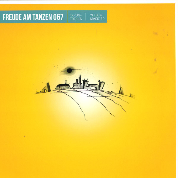 Taron-Trekka - Yellow Magic EP | Freude Am Tanzen (FREUDE AM TANZEN 067)