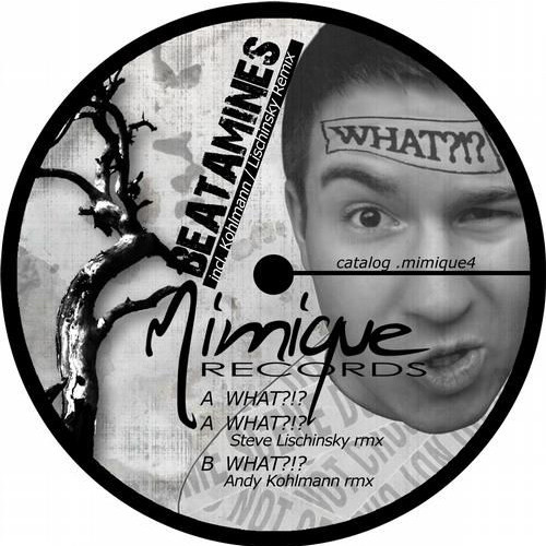 Beatamines - What?!? | Mimique Records (.mimique4) - main