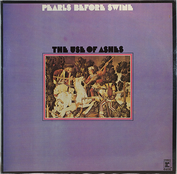 Pearls Before Swine - The Use Of Ashes | Reprise Records (RS 6405)