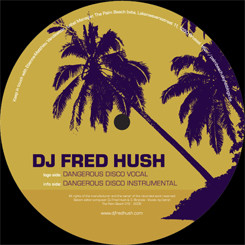 Fred Hush - Dangerous Disco | Palm Beach Records (PB 602)