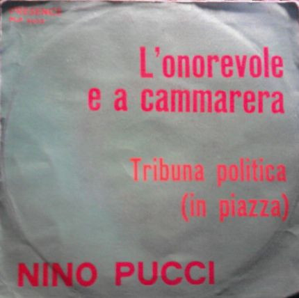 Nino Pucci - L'Onorevole E A Cammarera / Tribuna Politica (In Piazza) | Presence Record (PLP 5003) - main
