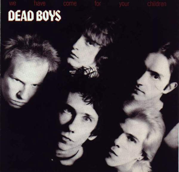 The Dead Boys - We Have Come For Your Children | Sire (26 387 XOT)