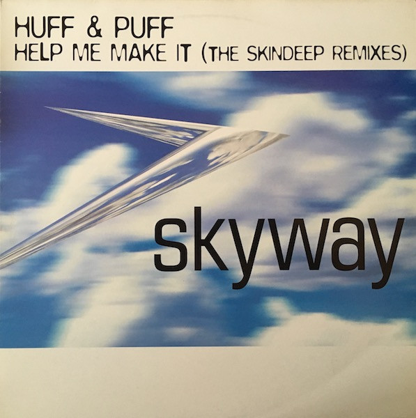 Huff & Puff - Help Me Make It (The Skindeep Remixes) | Skyway (SKYWTR4)