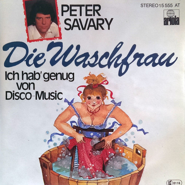 Peter Savary - Die Waschfrau / Ich Hab' Genug von Disco-Music | Ariola (15 555 AT)