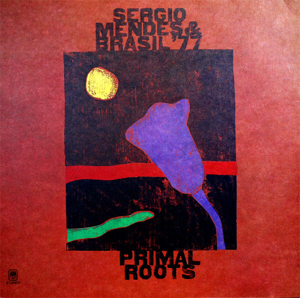 Sérgio Mendes & Brasil '77 - Primal Roots | A&M Records (86 217 IT)