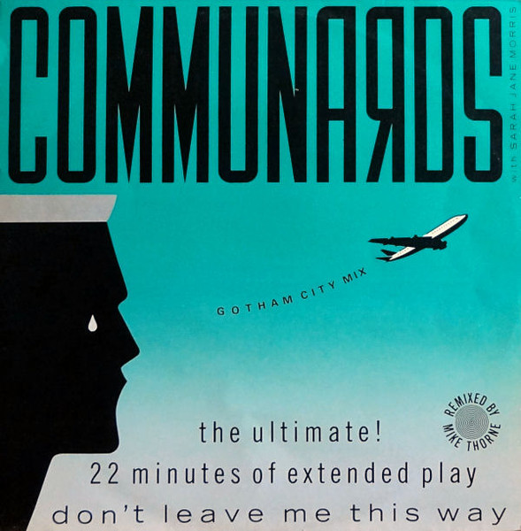 The Communards With Sarah Jane Morris - Don't Leave Me This Way (Gotham City Mix) | London Records (LONXR 103) - 2