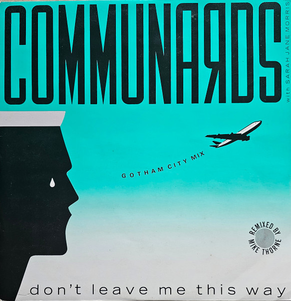 The Communards With Sarah Jane Morris - Don't Leave Me This Way (Gotham City Mix) | London Records (LONXR 103) - main