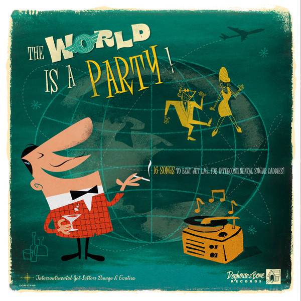 Various - The World Is A Party! | Doghouse & Bone Records (DGR-EX-08) - main