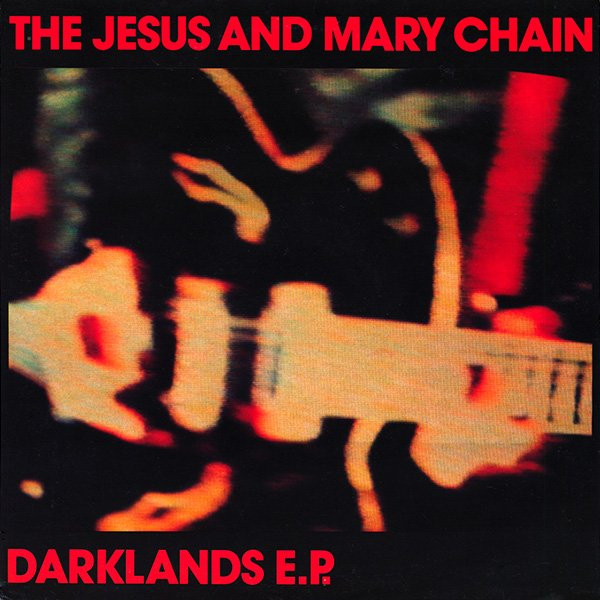 The Jesus And Mary Chain - Darklands E.P. | Blanco Y Negro (NEG 29TE)