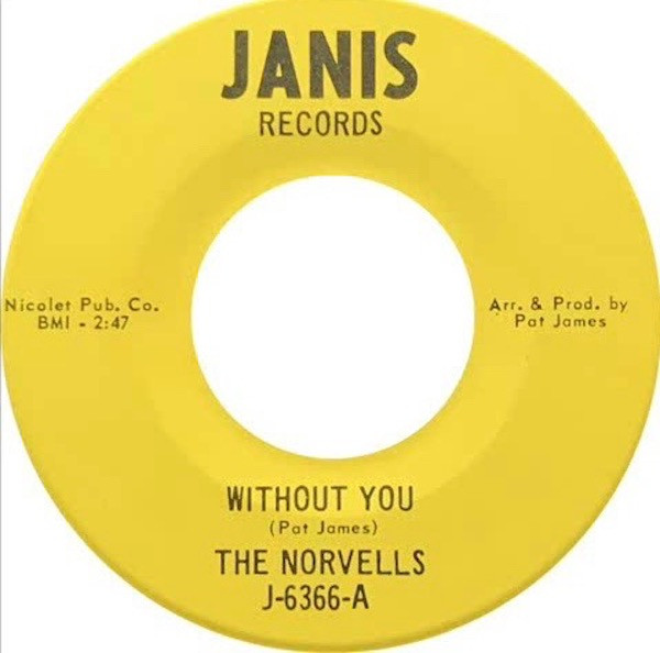 The Norvells - Without You | Janis Records (J-6366) - main