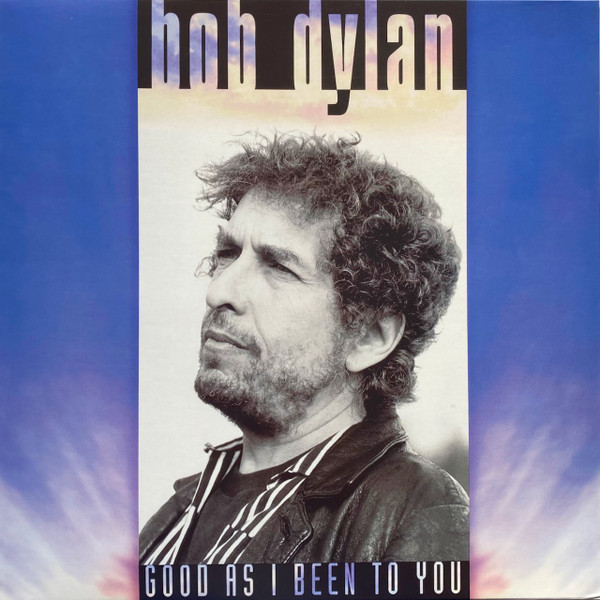 Bob Dylan - Good As I Been To You | Columbia (88985438091)