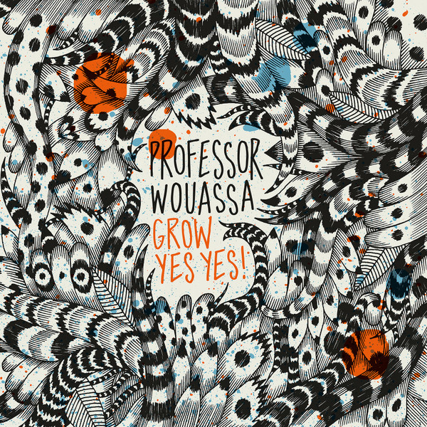 Professor Wouassa - Grow Yes Yes! | Matasuna Rec. (MSRLP002)