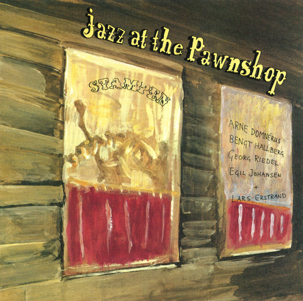 Arne Domnérus , Bengt Hallberg , Lars Erstrand , Georg Riedel , Egil Johansen - Jazz At The Pawnshop | Proprius (PRCD 7778) - main
