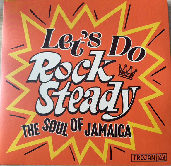 Various - Let's Do Rock Steady - The Soul Of Jamaica | Trojan Records (TJDLP617) - main Various - Let's Do Rock Steady - The Soul Of Jamaica | Trojan Records (TJDLP617) - main