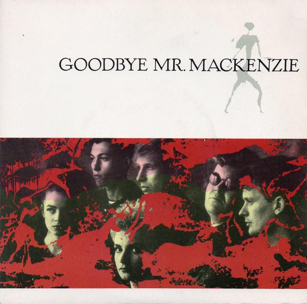 Goodbye Mr. Mackenzie - Goodbye Mr. Mackenzie | Capitol Records (06 2027747)