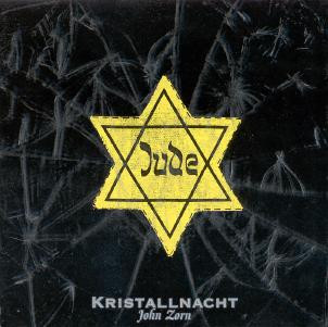 John Zorn - Kristallnacht | Tzadik (TZ 7301) - 2