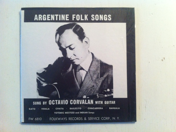 Octavio Corvalan - Argentine Folk Songs | Folkways Records (FW 6810) Octavio Corvalan - Argentine Folk Songs | Folkways Records (FW 6810)