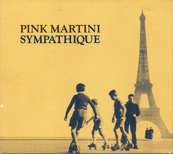 Pink Martini - Sympathique | Heinz Records (Y 225078)