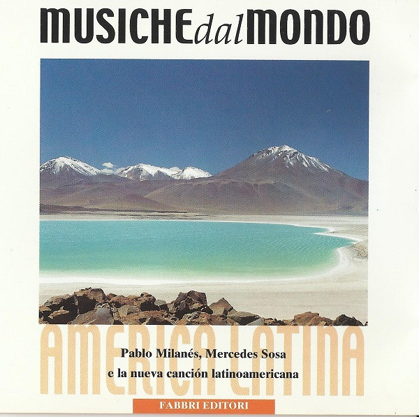 Various - Centro E Sud America - America Latina: Pablo Milanés, Mercedes Sosa E la Nueva Canciòn Latinoamericana | Fabbri Editori (MDM 036)