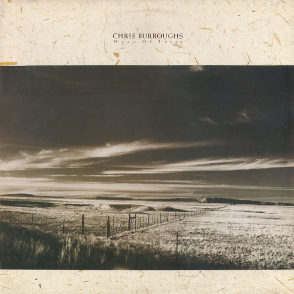 Chris Burroughs - West Of Texas | New Rose Records (ROSE 203)