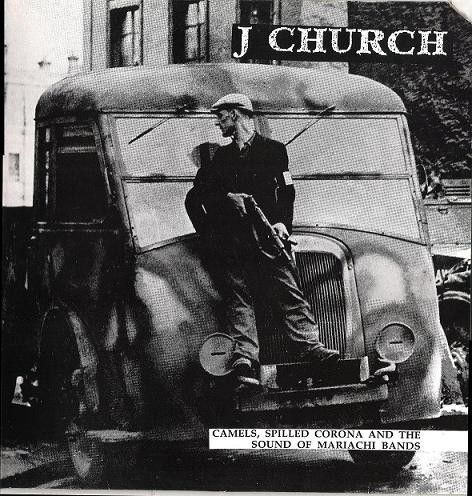 J Church - Camels, Spilled Corona And The Sound Of Mariachi Bands | Damaged Goods (DAMGOOD LP 21) - main