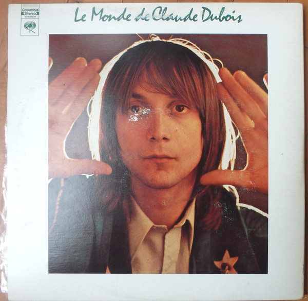 Claude Dubois - Le Monde De Claude Dubois | Columbia (GFS-90225) - 2 Claude Dubois - Le Monde De Claude Dubois | Columbia (GFS-90225) - 2