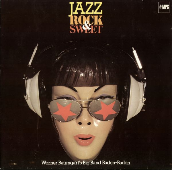 Werner Baumgart's Big Band Baden-Baden - Jazz Rock & Sweet | MPS Records (0068.252) - main