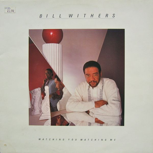 Bill Withers - Watching You Watching Me | CBS (CBS 26200) - main Bill Withers - Watching You Watching Me | CBS (CBS 26200) - main