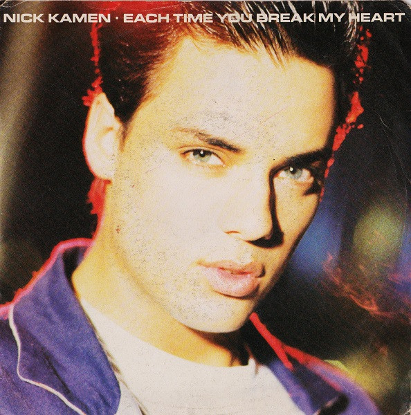 Nick Kamen - Each Time You Break My Heart | WEA (24 8527-7) - main Nick Kamen - Each Time You Break My Heart | WEA (24 8527-7) - main