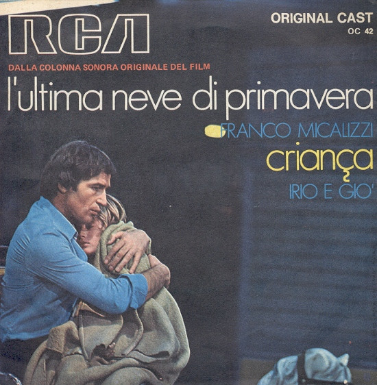 Franco Micalizzi / Irio E Gio' - L'Ultima Neve Di Primavera / Criança | RCA Original Cast (OC 42)