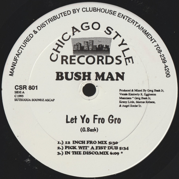 Bush Man - Let Yo Fro Gro | Chicago Style Records (CSR 801) - main Bush Man - Let Yo Fro Gro | Chicago Style Records (CSR 801) - main