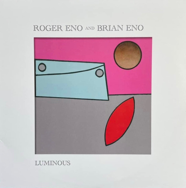 Roger Eno And Brian Eno - Luminous | Deutsche Grammophon (483 9257) - main Roger Eno And Brian Eno - Luminous | Deutsche Grammophon (483 9257) - main