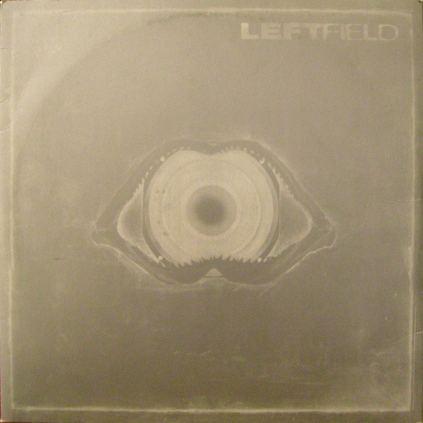 Leftfield - Leftfield | Hard Hands (LEFT EP1) - main Leftfield - Leftfield | Hard Hands (LEFT EP1) - main