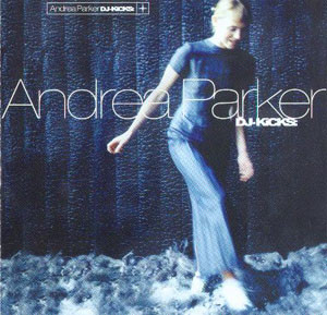 Andrea Parker - DJ-Kicks: | !K7 (!K7071lp)