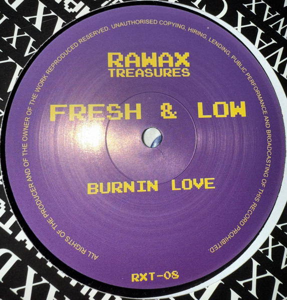 Fresh & Low - Burnin Love | Rawax (RXT-08)
