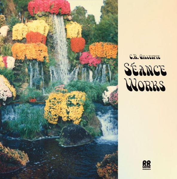 C.R. Gillespie - Séance Works | RR GEMS (RRGEMS04)