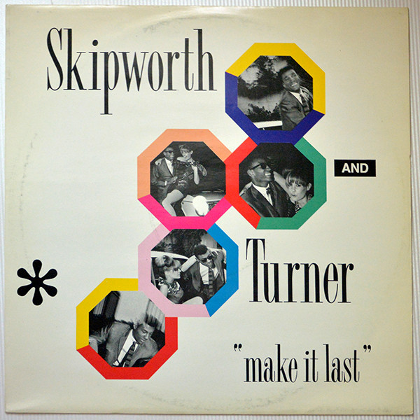 Skipworth & Turner - Make It Last | 4th & Broadway (BWAY 479) - 3 Skipworth & Turner - Make It Last | 4th & Broadway (BWAY 479) - 3