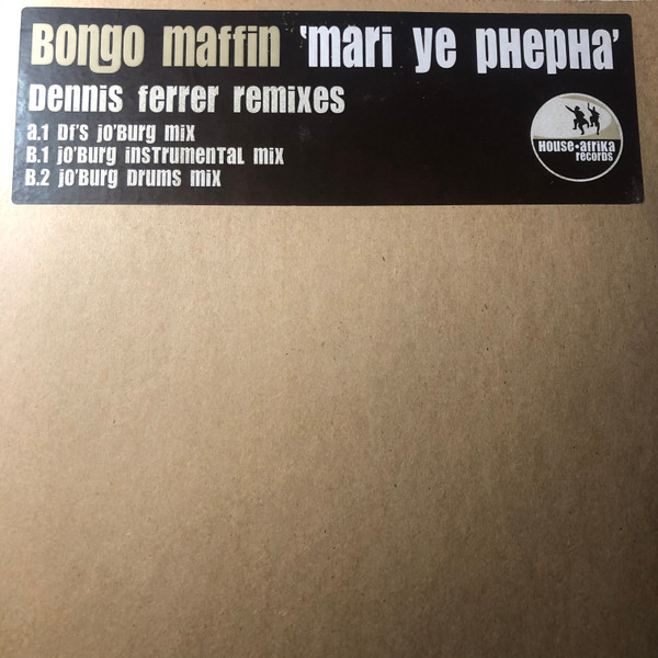 Bongo Maffin - Mari Ye Phepha (Dennis Ferrer Remixes) | House Afrika Records (HAR-001) - main