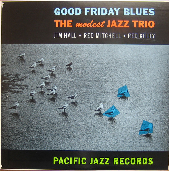 Jim Hall / Red Mitchell / Red Kelly - Good Friday Blues: The Modest Jazz Trio | King Records (K23P 6716) - main Jim Hall / Red Mitchell / Red Kelly - Good Friday Blues: The Modest Jazz Trio | King Records (K23P 6716) - main