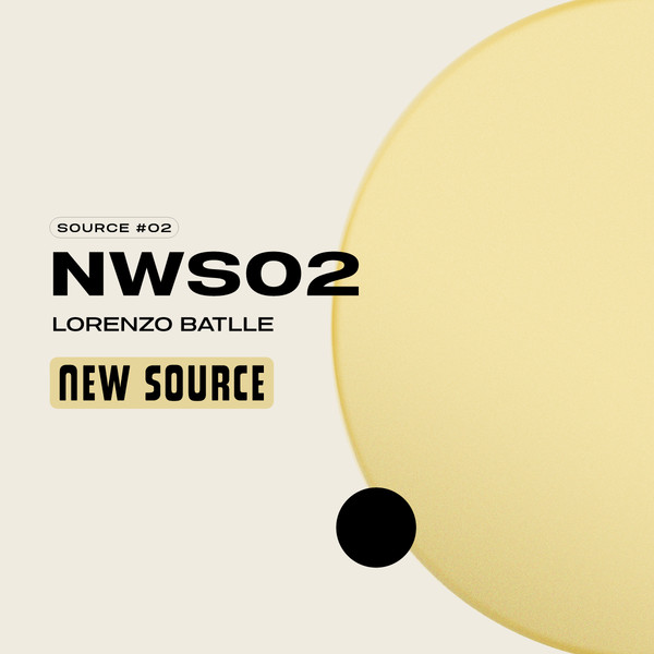 Lorenzo Batlle - Source 02 | New Source (NWS02)