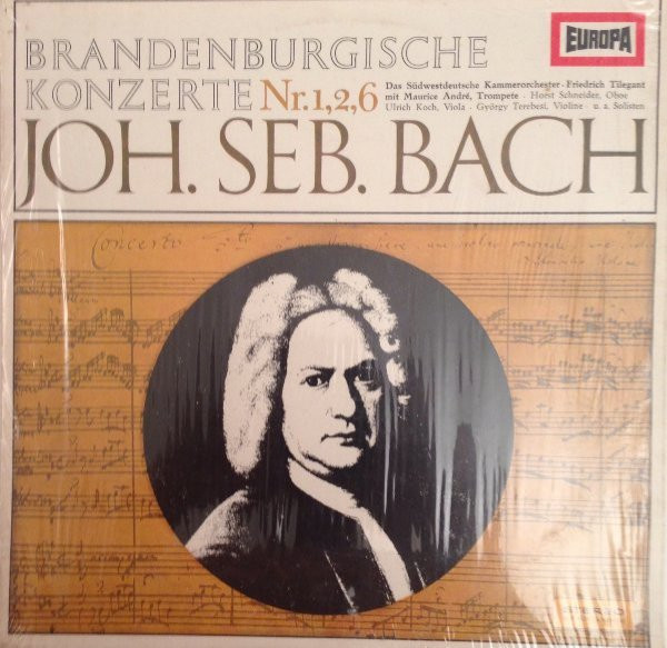 Johann Sebastian Bach , Ulrich Koch , György Terebesi , Maurice André , Friedrich Tilegant , Südwestdeutsches Kammerorchester - Brandenburgische Konzerte 1, 2, 6 | Europa (E 170) - main