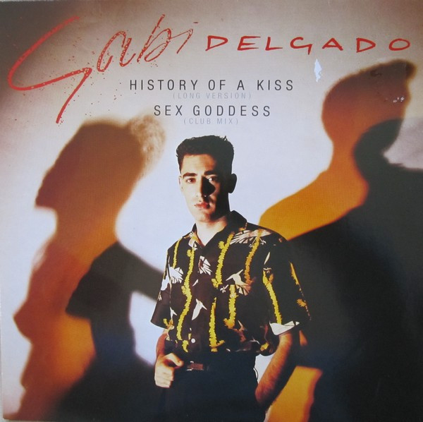 Gabi Delgado - History Of A Kiss (Long Version) / Sex Goddess (Club Mix) | Virgin (600 786)